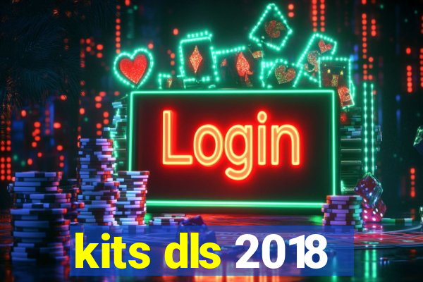 kits dls 2018